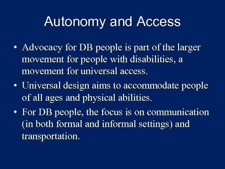 Autonomy and Access • Advocacy for DB people is part of the larger movement