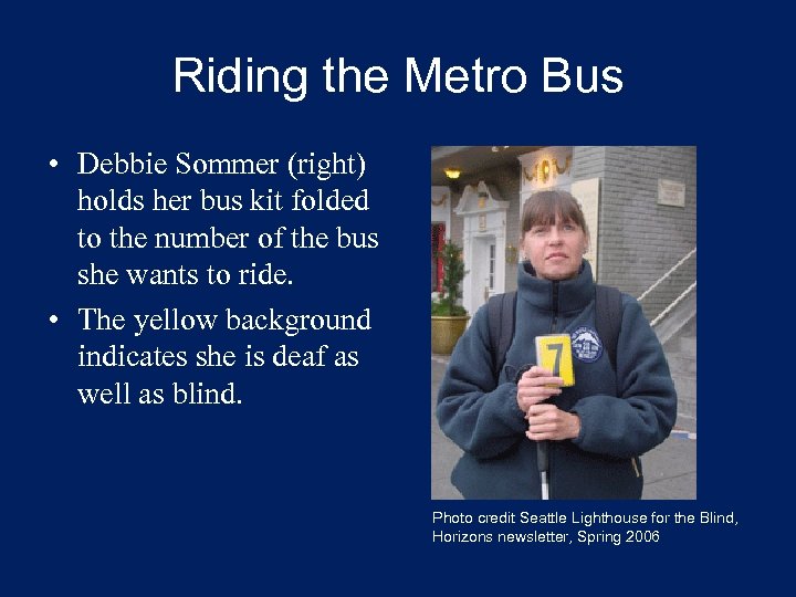 Riding the Metro Bus • Debbie Sommer (right) holds her bus kit folded to