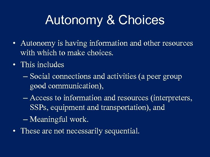 Autonomy & Choices • Autonomy is having information and other resources with which to