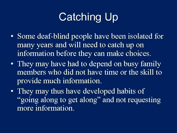 Catching Up • Some deaf-blind people have been isolated for many years and will