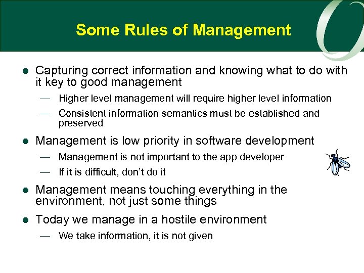 Some Rules of Management l Capturing correct information and knowing what to do with