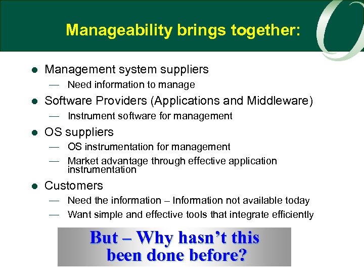 Manageability brings together: l Management system suppliers — Need information to manage l Software