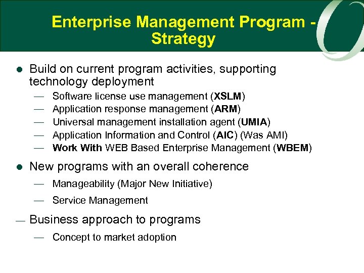 Enterprise Management Program Strategy l Build on current program activities, supporting technology deployment —