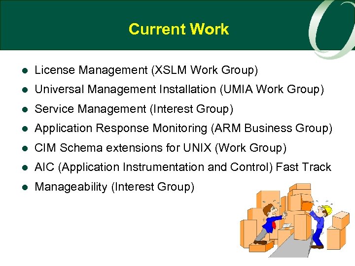 Current Work l License Management (XSLM Work Group) l Universal Management Installation (UMIA Work