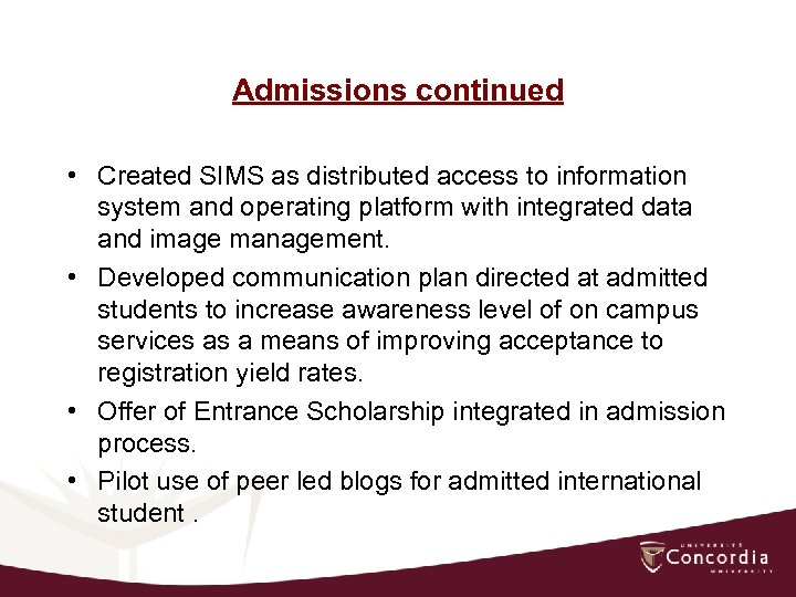 Admissions continued • Created SIMS as distributed access to information system and operating platform