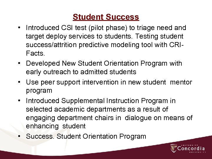 Student Success • Introduced CSI test (pilot phase) to triage need and target deploy