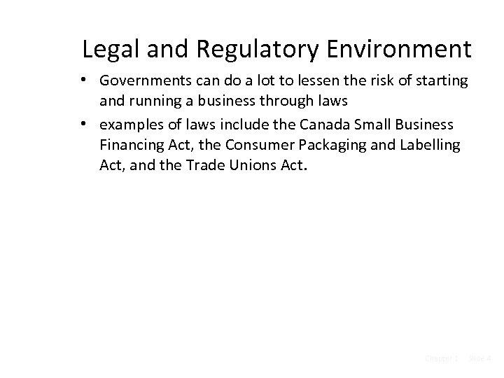 Legal and Regulatory Environment • Governments can do a lot to lessen the risk