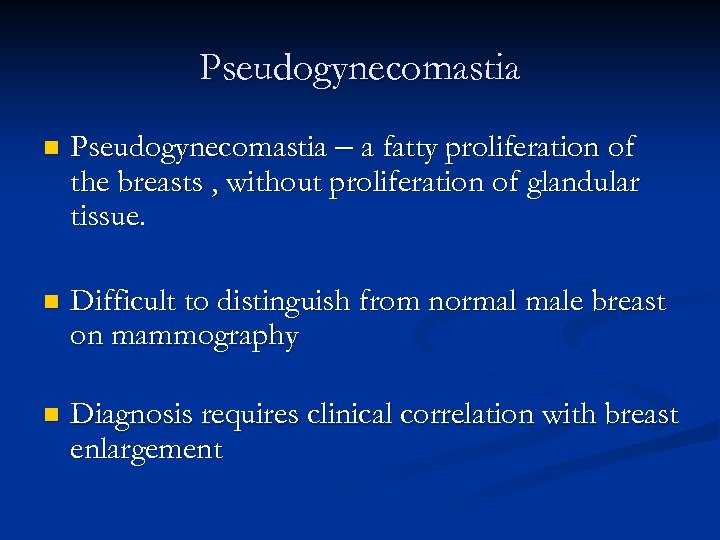 Pseudogynecomastia n Pseudogynecomastia – a fatty proliferation of the breasts , without proliferation of