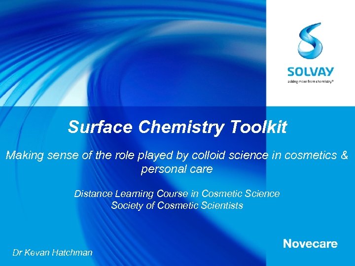 Surface Chemistry Toolkit Making sense of the role played by colloid science in cosmetics