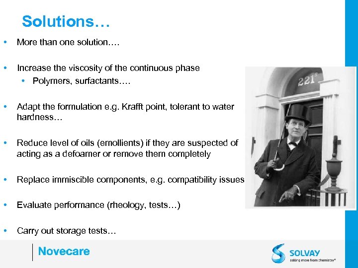 Solutions… • More than one solution…. • Increase the viscosity of the continuous phase