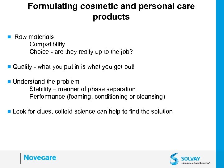 Formulating cosmetic and personal care products g Raw materials Compatibility Choice - are they