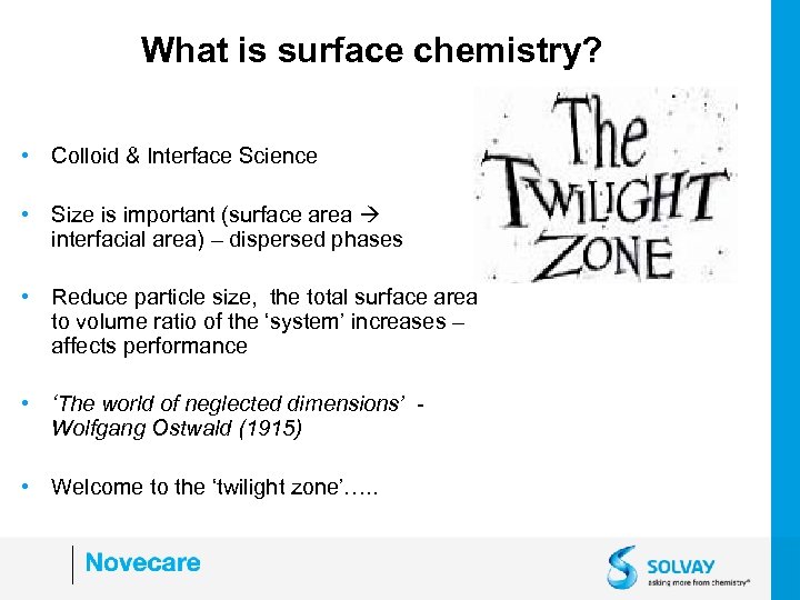 What is surface chemistry? • Colloid & Interface Science • Size is important (surface