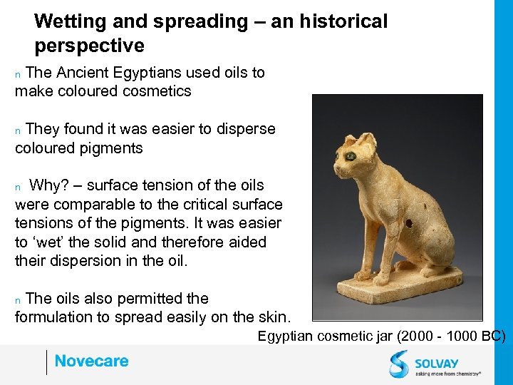 Wetting and spreading – an historical perspective The Ancient Egyptians used oils to make