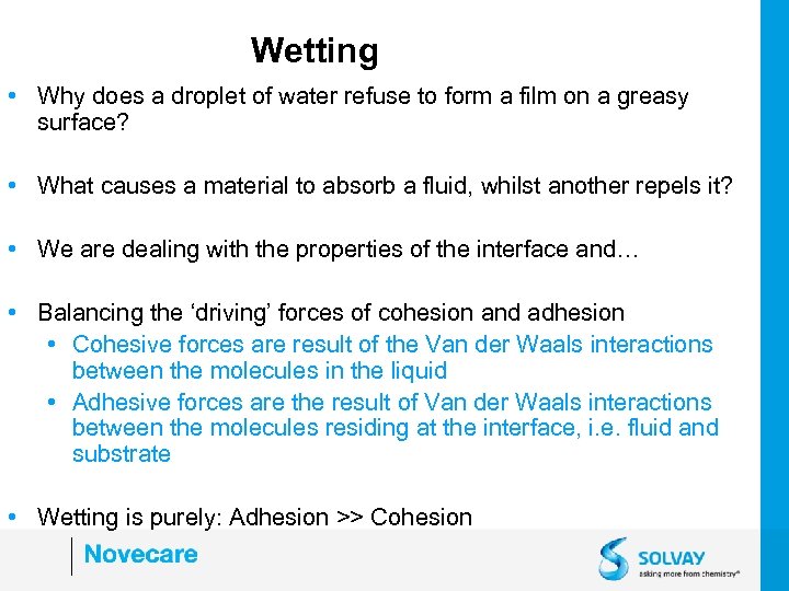 Wetting • Why does a droplet of water refuse to form a film on