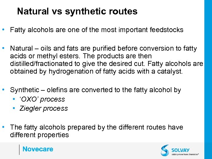 Natural vs synthetic routes • Fatty alcohols are one of the most important feedstocks