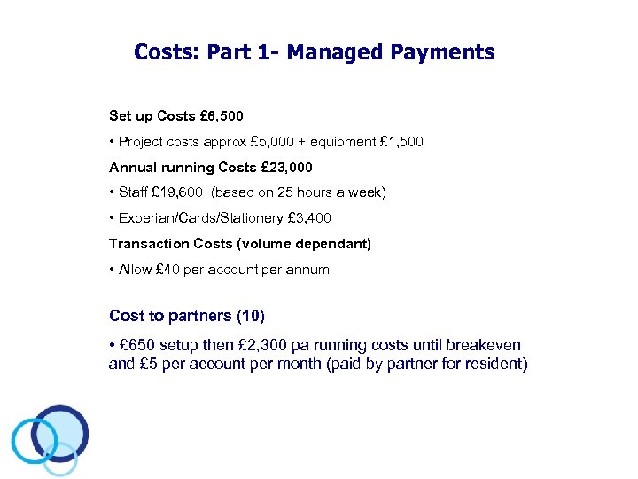 Costs: Part 1 - Managed Payments Set up Costs £ 6, 500 • Project