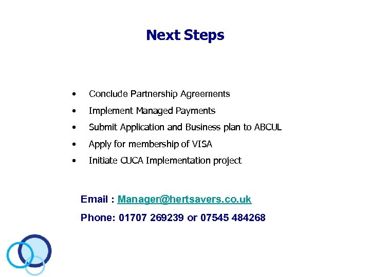 Next Steps • Conclude Partnership Agreements • Implement Managed Payments • Submit Application and