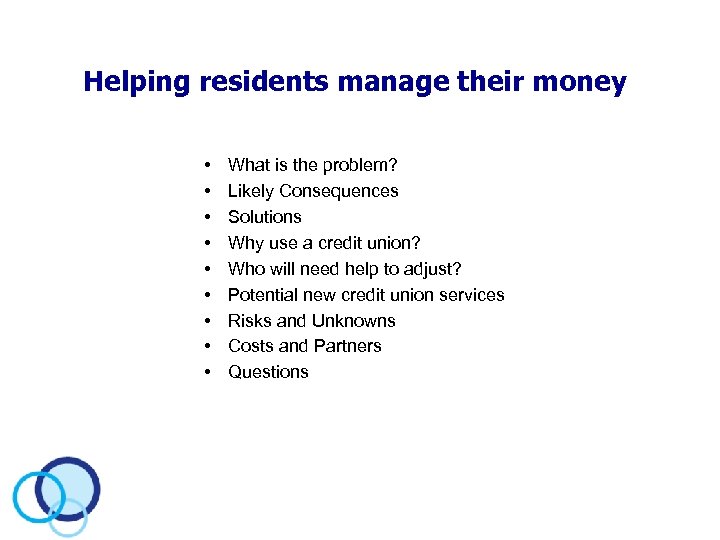 Helping residents manage their money • • • What is the problem? Likely Consequences