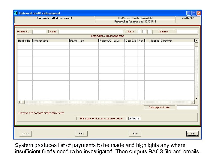 System produces list of payments to be made and highlights any where insufficient funds