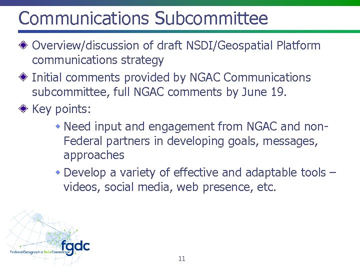 Communications Subcommittee Overview/discussion of draft NSDI/Geospatial Platform communications strategy Initial comments provided by NGAC
