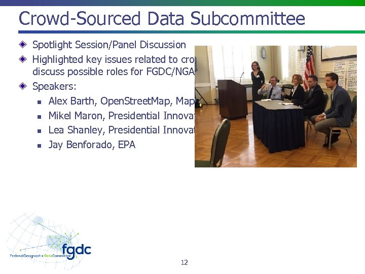 Crowd-Sourced Data Subcommittee Spotlight Session/Panel Discussion Highlighted key issues related to crowd-sourced geospatial data