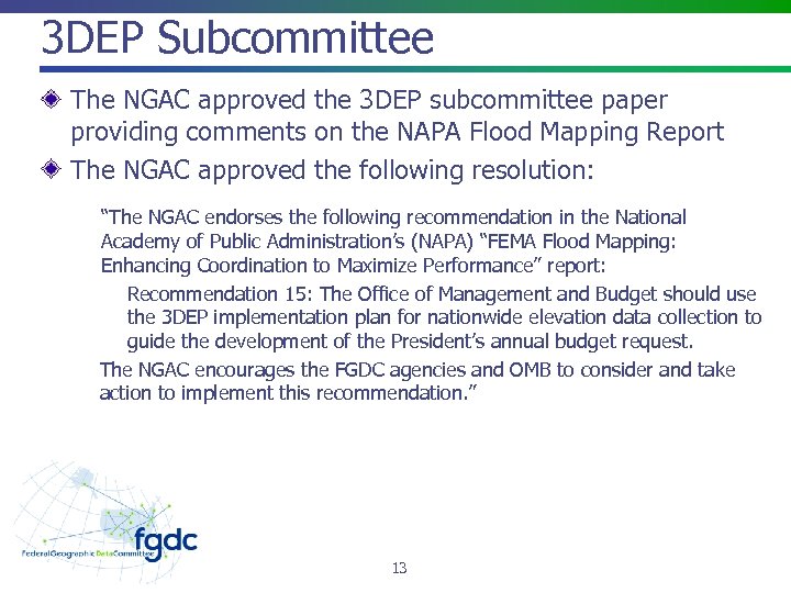 3 DEP Subcommittee The NGAC approved the 3 DEP subcommittee paper providing comments on