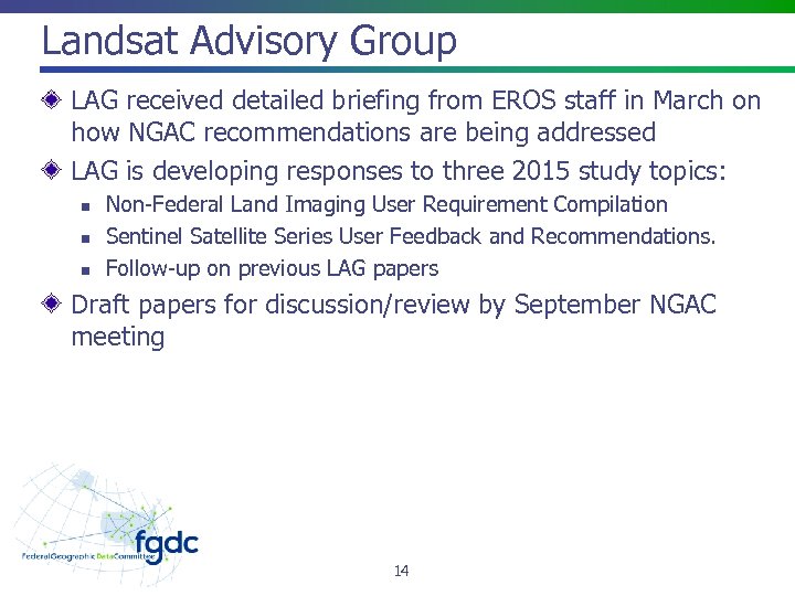 Landsat Advisory Group LAG received detailed briefing from EROS staff in March on how