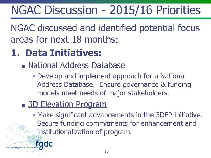 NGAC Discussion - 2015/16 Priorities NGAC discussed and identified potential focus areas for next