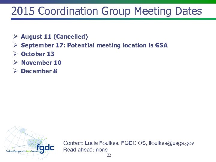 2015 Coordination Group Meeting Dates Ø Ø Ø August 11 (Cancelled) September 17: Potential
