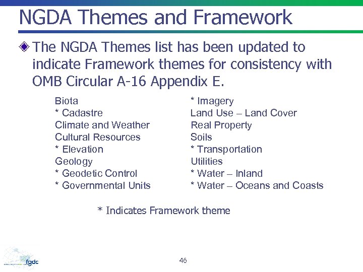 NGDA Themes and Framework The NGDA Themes list has been updated to indicate Framework