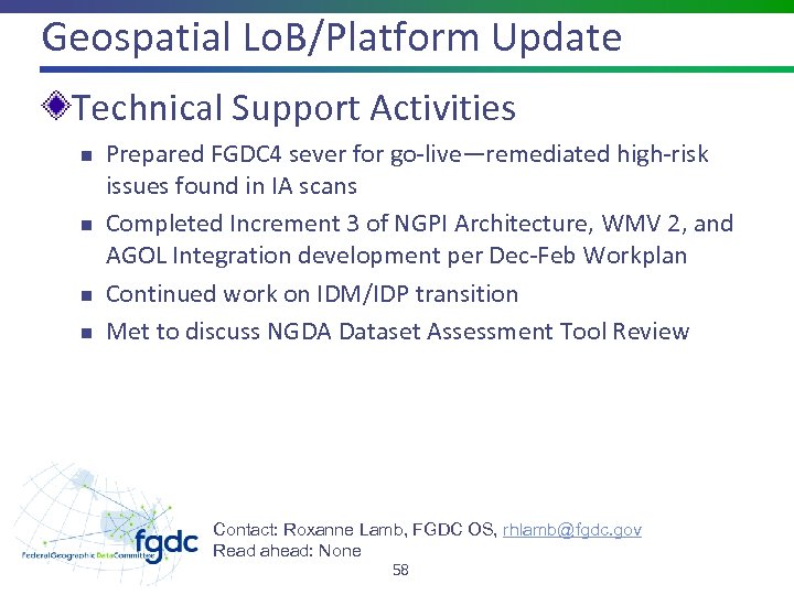Geospatial Lo. B/Platform Update Technical Support Activities n n Prepared FGDC 4 sever for
