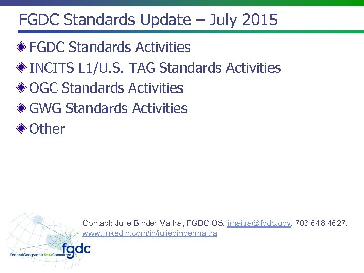 FGDC Standards Update – July 2015 FGDC Standards Activities INCITS L 1/U. S. TAG
