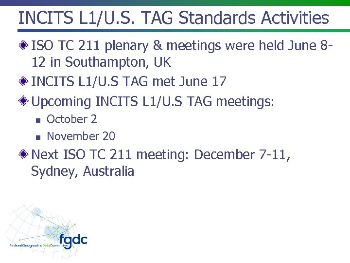 INCITS L 1/U. S. TAG Standards Activities ISO TC 211 plenary & meetings were