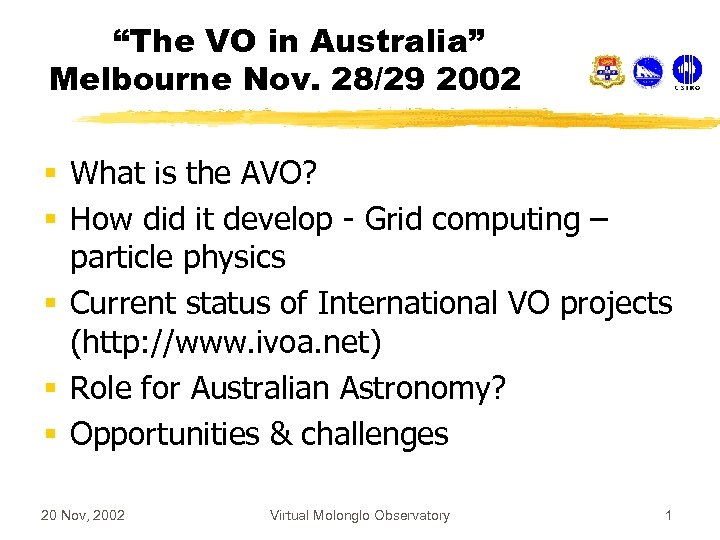 “The VO in Australia” Melbourne Nov. 28/29 2002 § What is the AVO? §