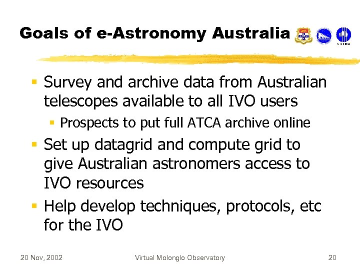 Goals of e-Astronomy Australia § Survey and archive data from Australian telescopes available to