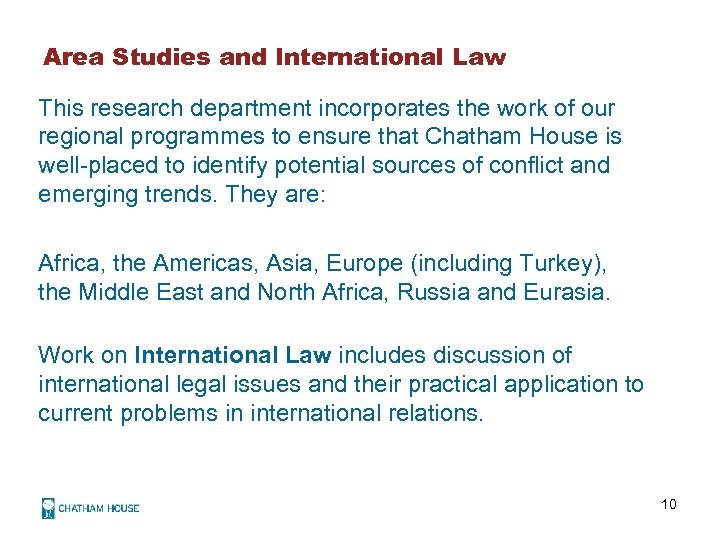 Area Studies and International Law This research department incorporates the work of our regional