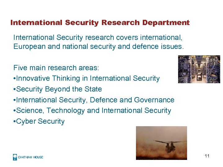 International Security Research Department International Security research covers international, European and national security and