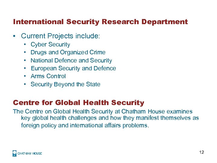 International Security Research Department • Current Projects include: • • • Cyber Security Drugs