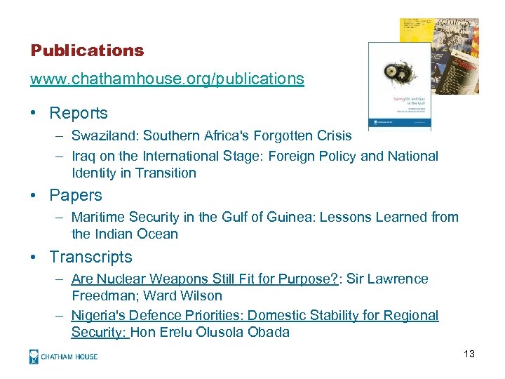 Publications www. chathamhouse. org/publications • Reports – Swaziland: Southern Africa's Forgotten Crisis – Iraq