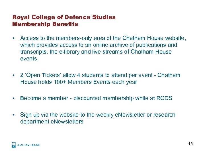 Royal College of Defence Studies Membership Benefits • Access to the members-only area of