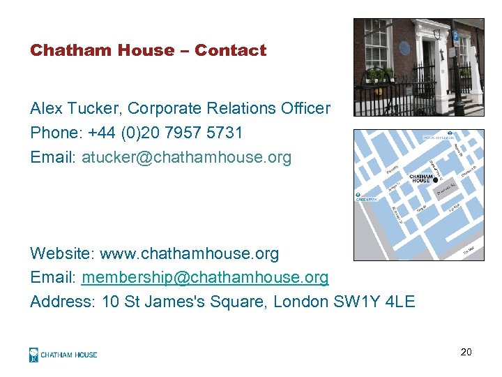 Chatham House – Contact Alex Tucker, Corporate Relations Officer Phone: +44 (0)20 7957 5731