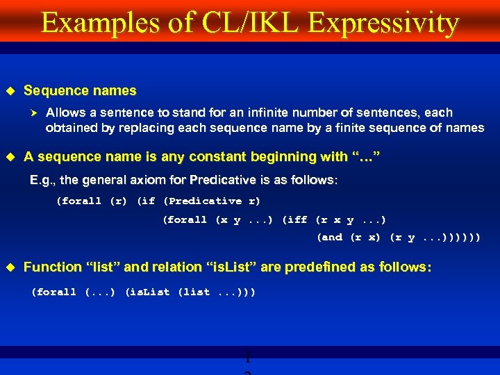 Examples of CL/IKL Expressivity Sequence names Allows a sentence to stand for an infinite