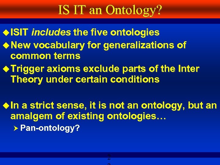 IS IT an Ontology? ISIT includes the five ontologies New vocabulary for generalizations of