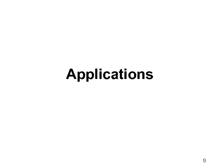 Applications 9 