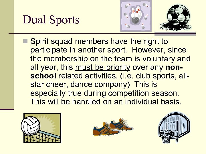 Dual Sports n Spirit squad members have the right to participate in another sport.