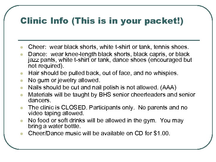 Clinic Info (This is in your packet!) l l l l l Cheer: wear