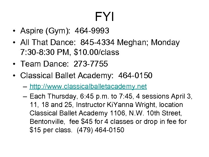 FYI • Aspire (Gym): 464 -9993 • All That Dance: 845 -4334 Meghan; Monday