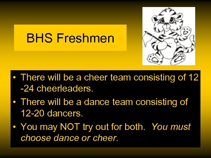 BHS Freshmen • There will be a cheer team consisting of 12 -24 cheerleaders.