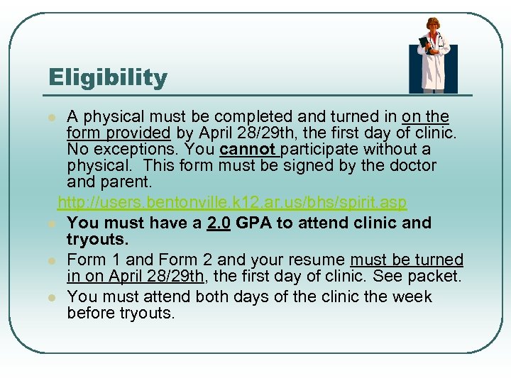 Eligibility A physical must be completed and turned in on the form provided by