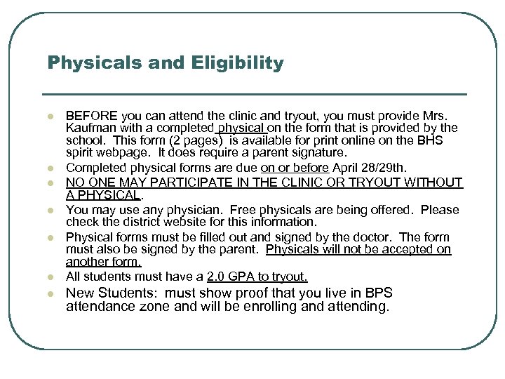Physicals and Eligibility l l l l BEFORE you can attend the clinic and